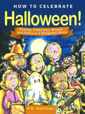 cover image of How to Celebrate Halloween!: Holiday Traditions, Rituals, and Rules in a Delightful Story